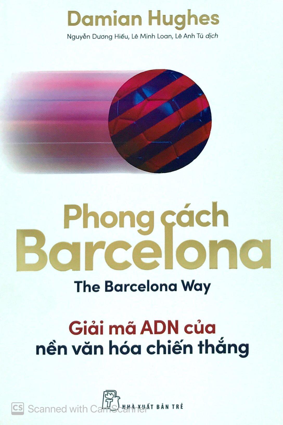 Sách Phong Cách Barcelona - Giải Mã AND Của Nền Văn Hóa Chiến Thắng