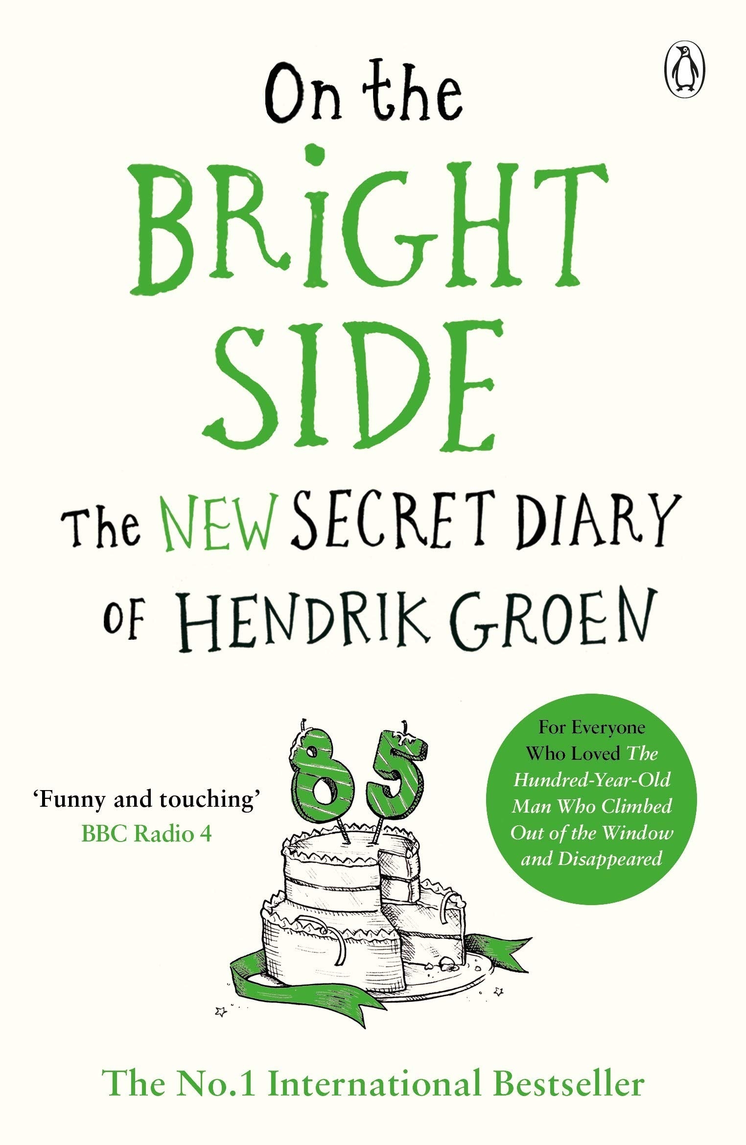 On the Bright Side: The New Secret Diary of Hendrik Groen, 85 Years Old