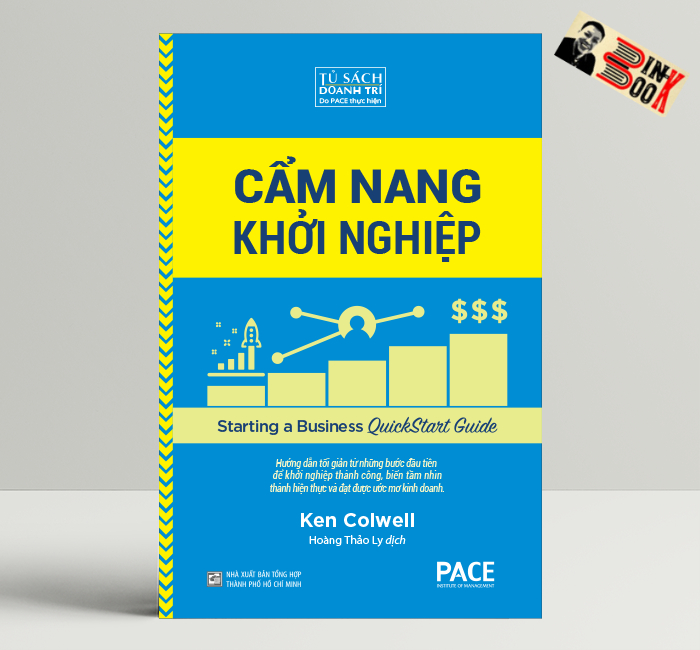 CẨM NANG KHỞI NGHIỆP – Ken Colwell – Hoàng Thảo Ly dịch – PACE Books – Viện IRED (bìa mềm)