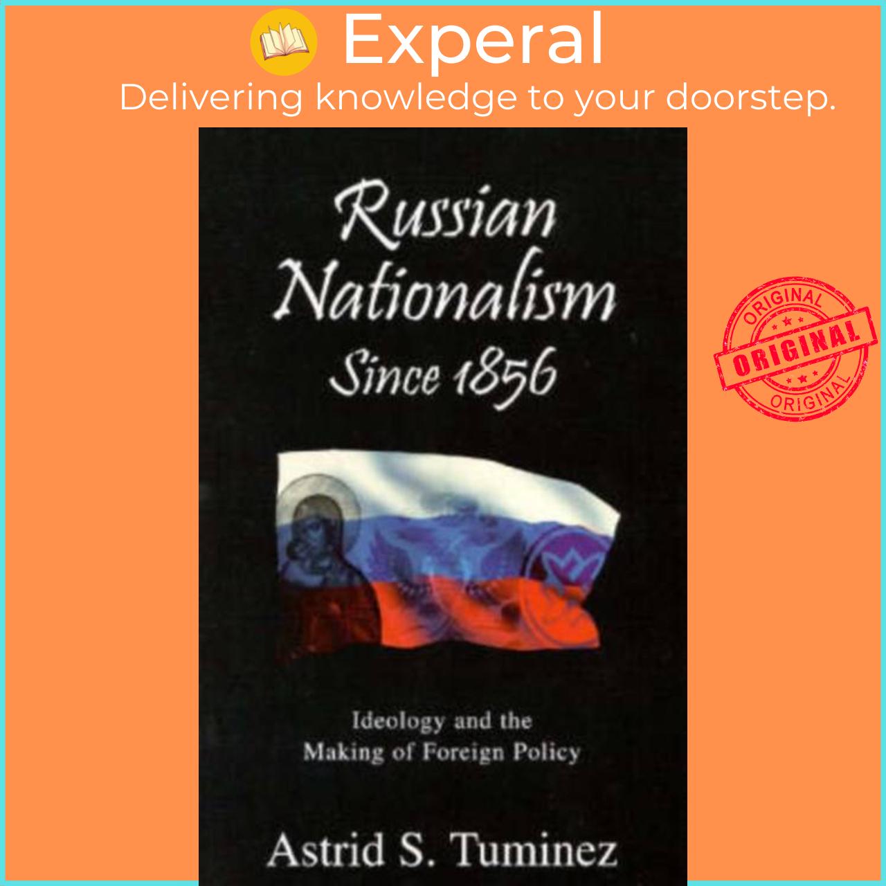 Sách - Russian Nationalism since 1856 - Ideology and the Making of Foreign  by Astrid S. Tuminez (UK edition, paperback)