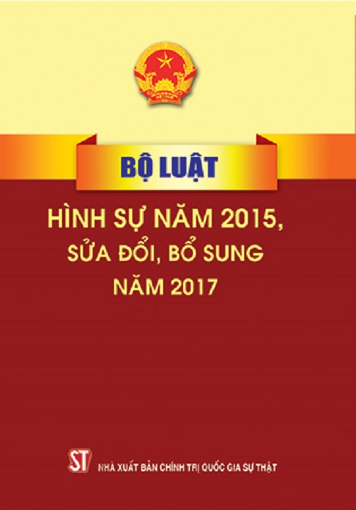 Bộ luật Hình sự ( hiện hành) ( Bộ luật năm 2015, sửa đổi, bổ sung năm 2017)