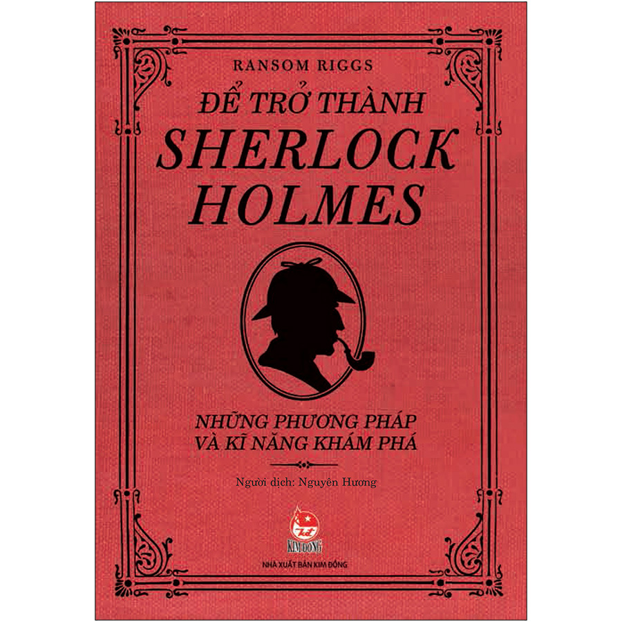 Để Trở Thành Sherlock Holmes - Những Phương Pháp Và Kĩ Năng Khám Phá (Tái Bản 2020)