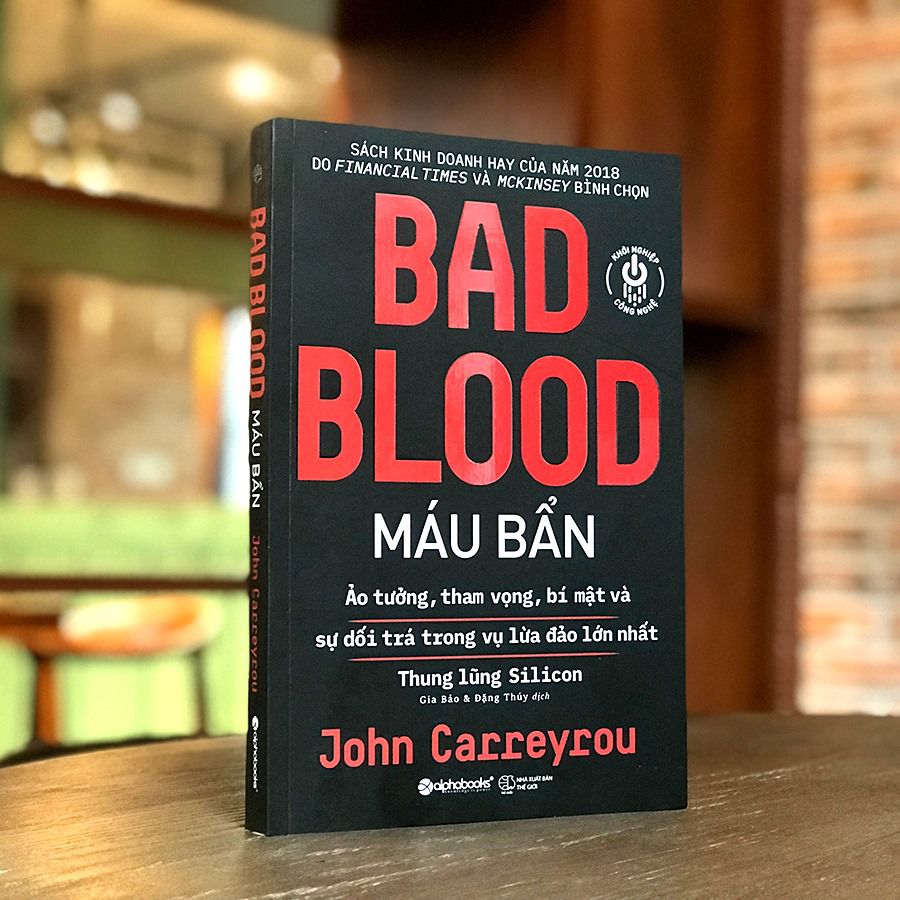 Sách Kinh Tế - Bài Học Kinh Doanh: BAD BLOOD - Máu Bẩn (Sách Kinh Doanh Hay Của Năm 2018 / Tặng Kèm Bookmark Greenlife)