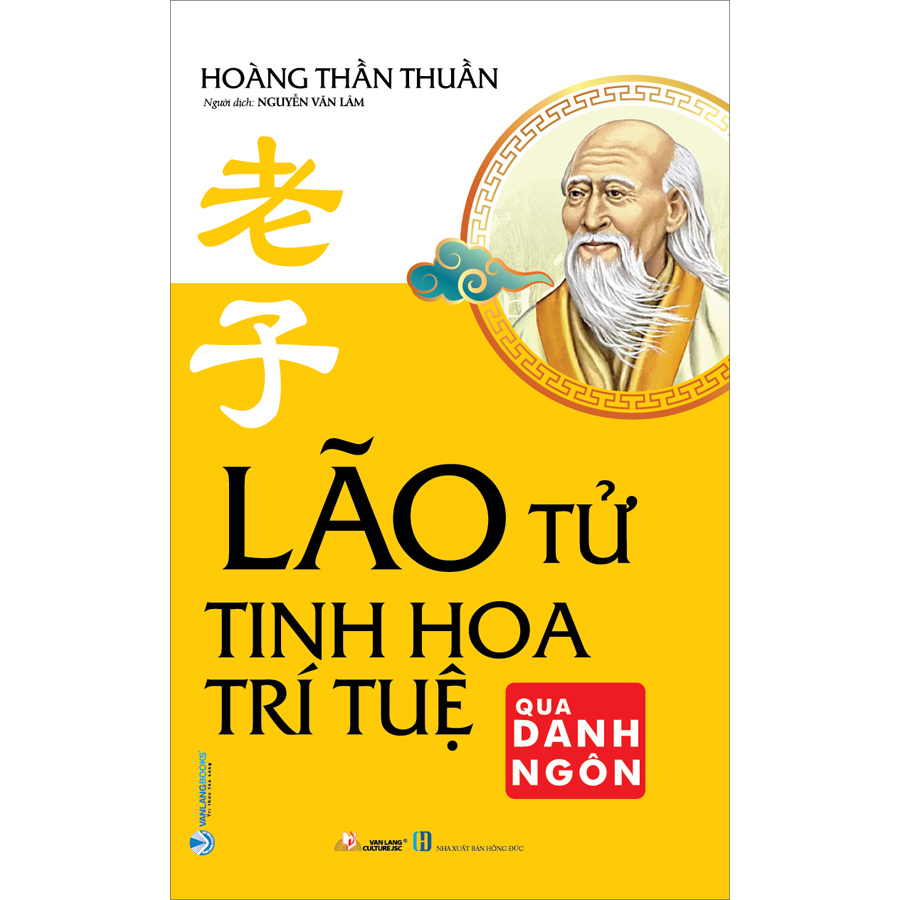 Lão Tử - Tinh Hoa Trí Tuệ Qua Danh Ngôn (Tái Bản)