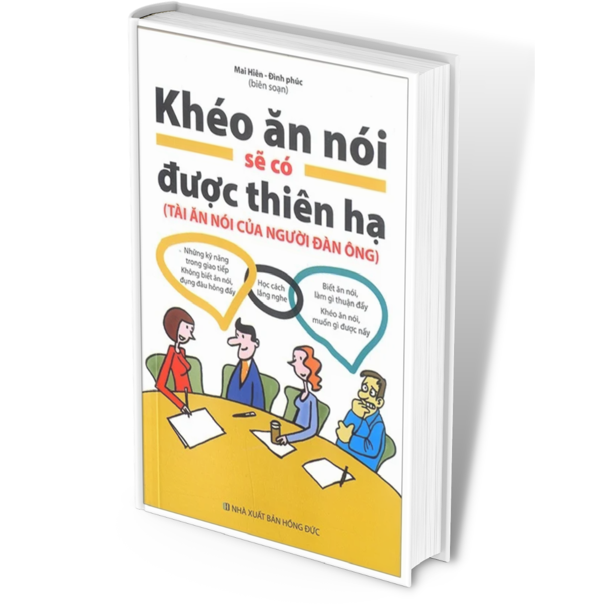 Khéo Ăn Nói Sẽ Có Được Thiên Hạ - Tài Ăn Nói Của Người Đàn Ông