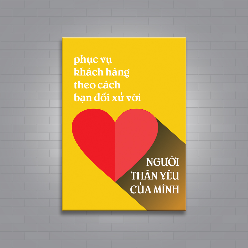 [ Tranh canvas văn phòng ] Phục vụ khách hàng theo cách bạn đối xử với người thân yêu của mình TVP82