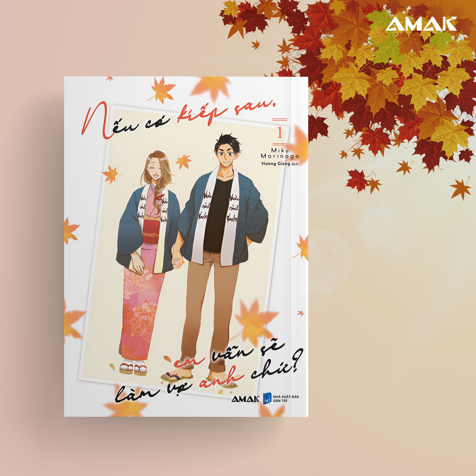 [Manga] Nếu Có Kiếp Sau, Em Vẫn Làm Vợ Anh Nhé? - Tập 1 - Amakbooks