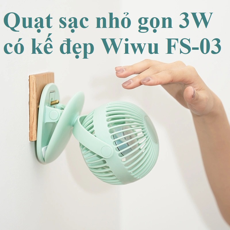 Quạt sạc mini để bàn kẹp bàn treo tường 3W Wiwu FS-03 _ Hàng chính hãng