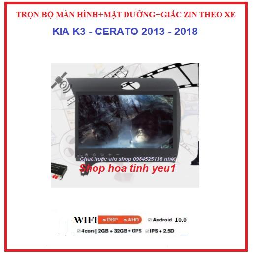 COMBO Bộ Màn hình DVD Android kèm mặt dưỡng theo xe KIA K3-CERATO 2013-2018,Màn Android 9INCH.