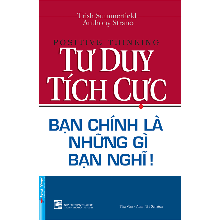 Sách Tư Duy Tích Cực - Bạn Chính Là Những Gì Bạn Nghĩ (Tái Bản 2020)