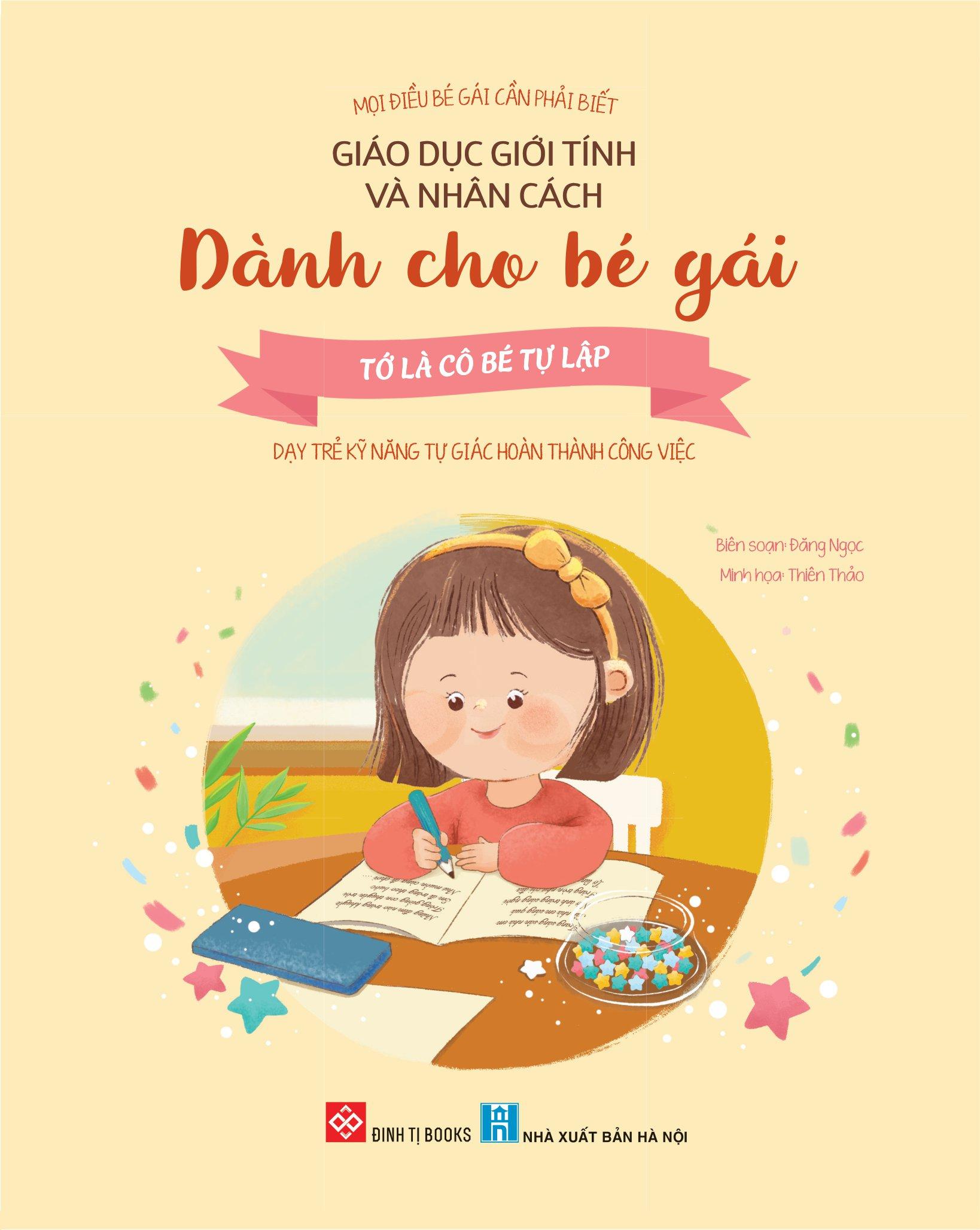 Mọi Điều Bé Gái Cần Phải Biết - Giáo Dục Giới Tính Và Nhân Cách Dành Cho Bé Gái - Tớ Là Cô Bé Tự Lập - Dạy Trẻ Kỹ Năng Tự Giác Hoàn Thành Công Việc