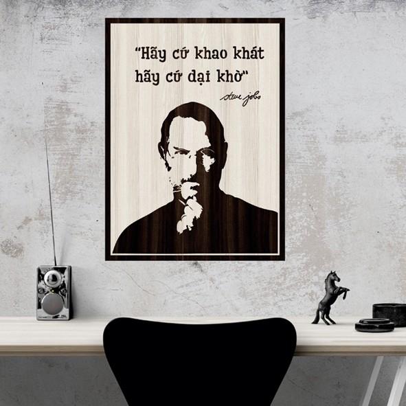 Tranh gỗ DECOR - SLOGAN tạo động lực, Truyền cảm hứng - Hãy cứ khao khát hãy cứ dại khờ "Steve jobs"