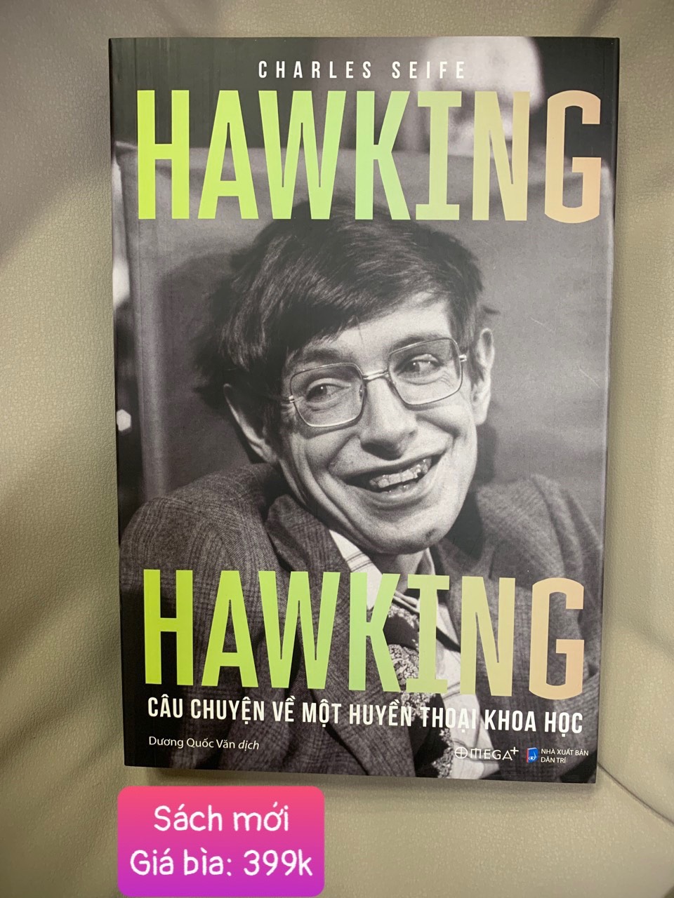 HAWKING HAWKING - Câu Chuyện Về Một Huyền Thoại Khoa Học - Charles Seife - Dương Quốc Văn dịch - (bìa mềm)