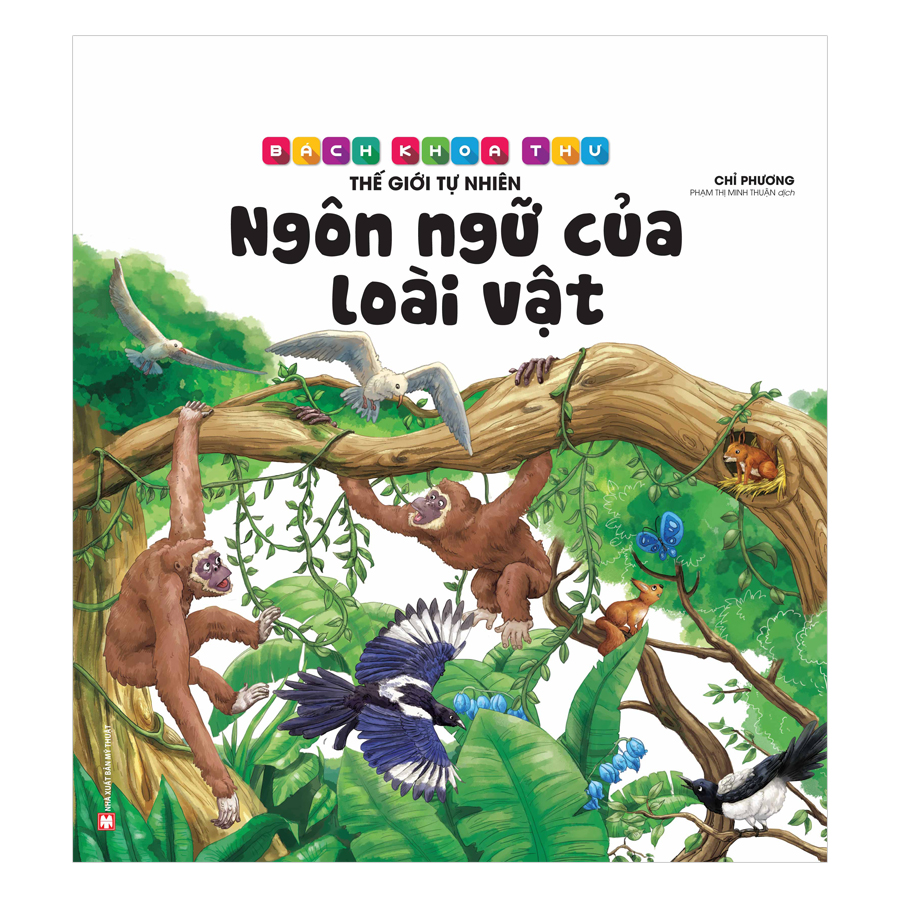 Bách Khoa Thư Thế Giới Tự Nhiên – Ngôn Ngữ Của Loài Vật
