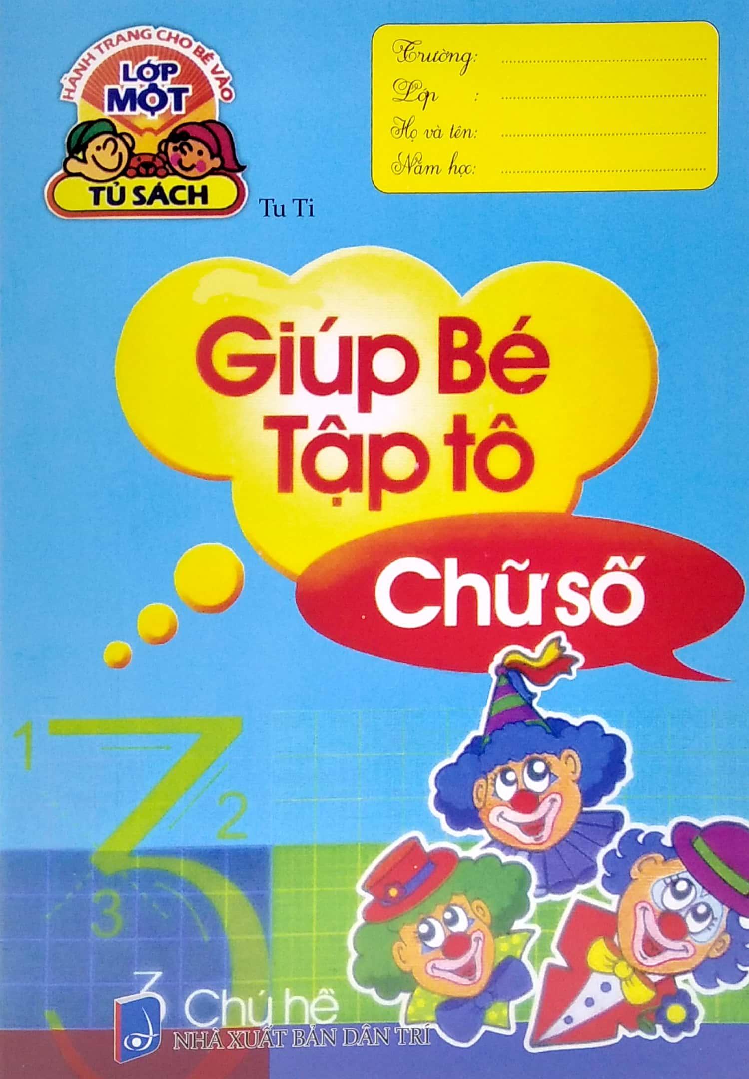 Hành Trang Cho Bé Vào Lớp 1 - Giúp Bé Tập Tô - Chữ Số