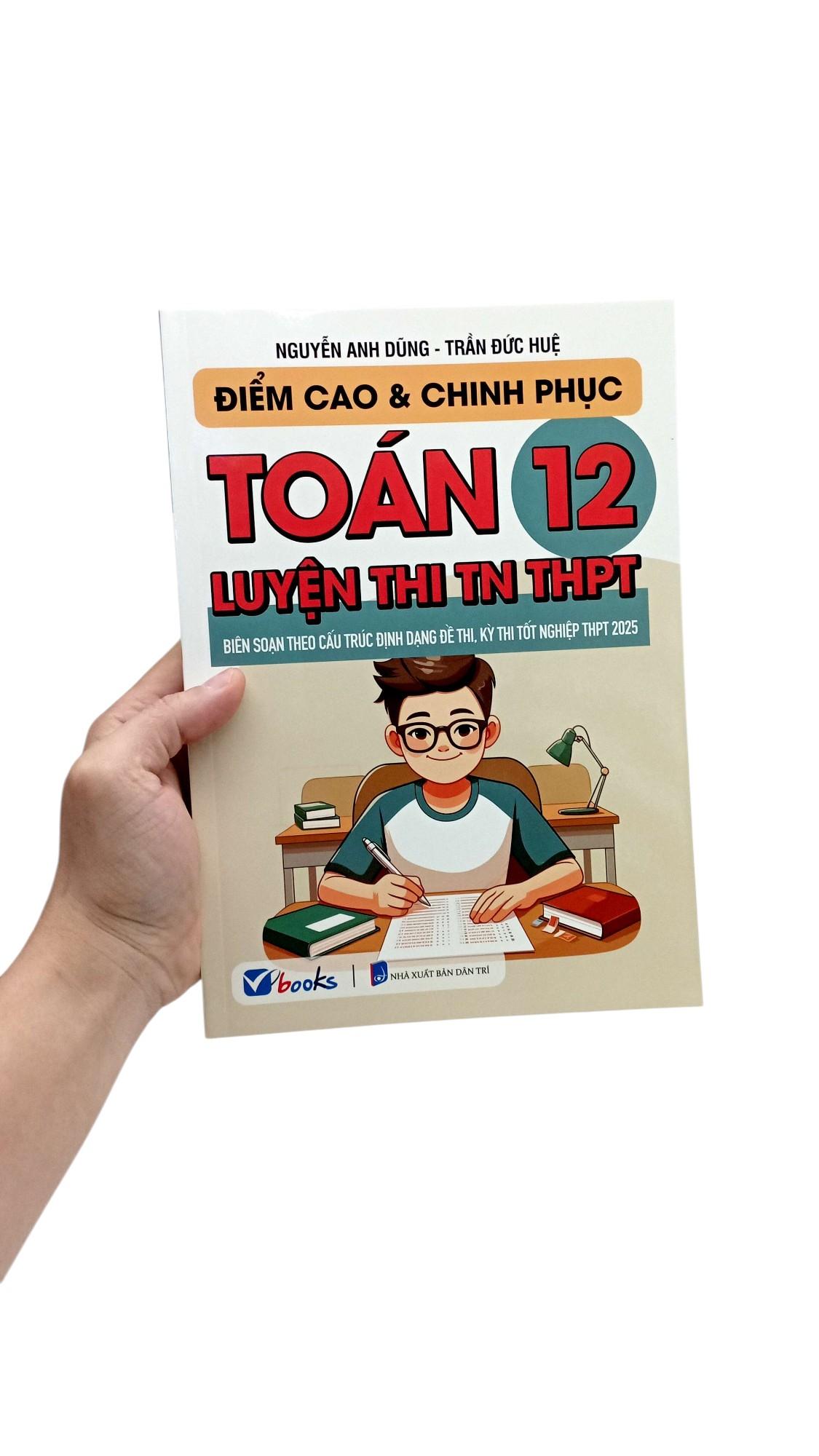 Sách - Điểm Cao Và Chinh Phục Toán 12 Luyện Thi TN THPT