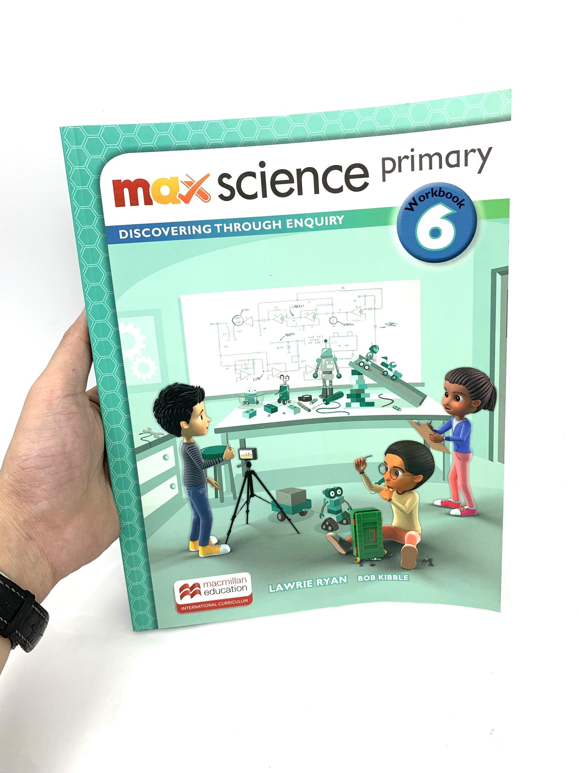 Sách ngoại văn: Max Science Primary Workbook 6: Discovering Through Enquiry