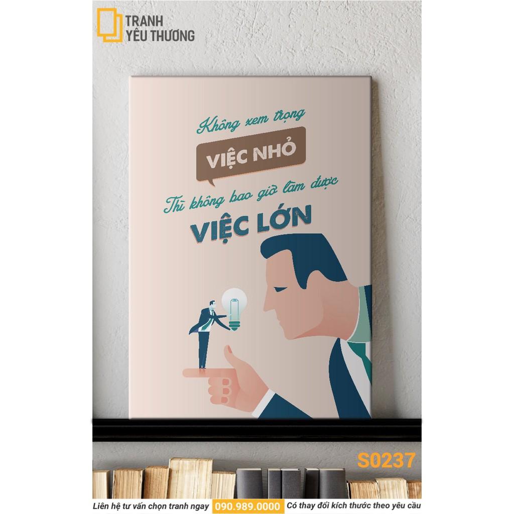 Tranh Văn Phòng tạo động lực - KHÔNG XEM TRNGJ VIỆC NHỎ THÌ KHÔNG BAO GIỜ LÀM ĐƯỢC VIỆC LỚN