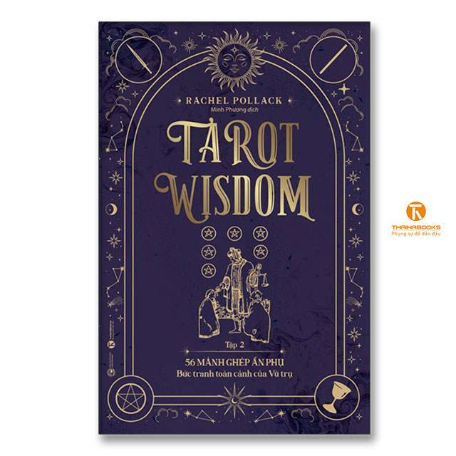 Tarot Wisdom : 56 lá bài Ẩn phụ – Bức tranh toàn cảnh của Vũ trụ