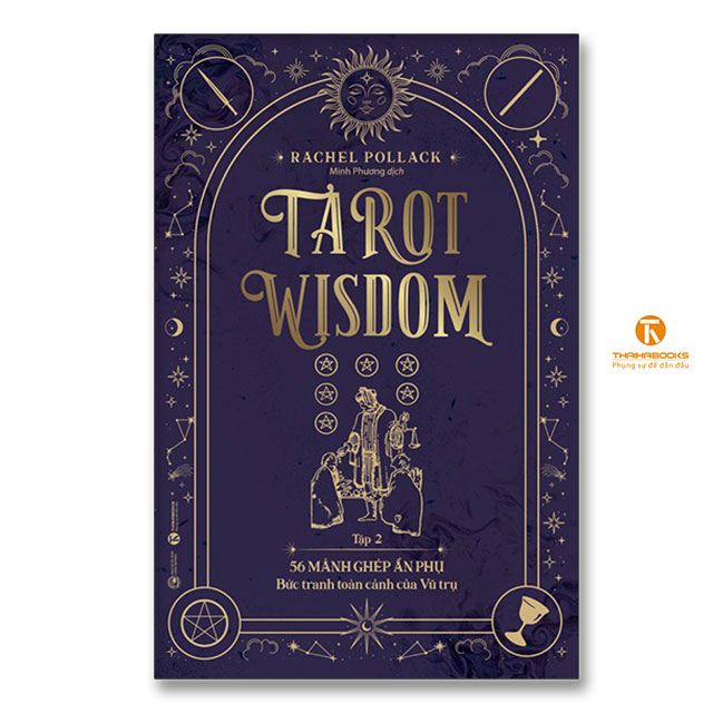 Tarot Wisdom (Tập 2): 56 lá bài Ẩn phụ – Bức tranh toàn cảnh của Vũ trụ