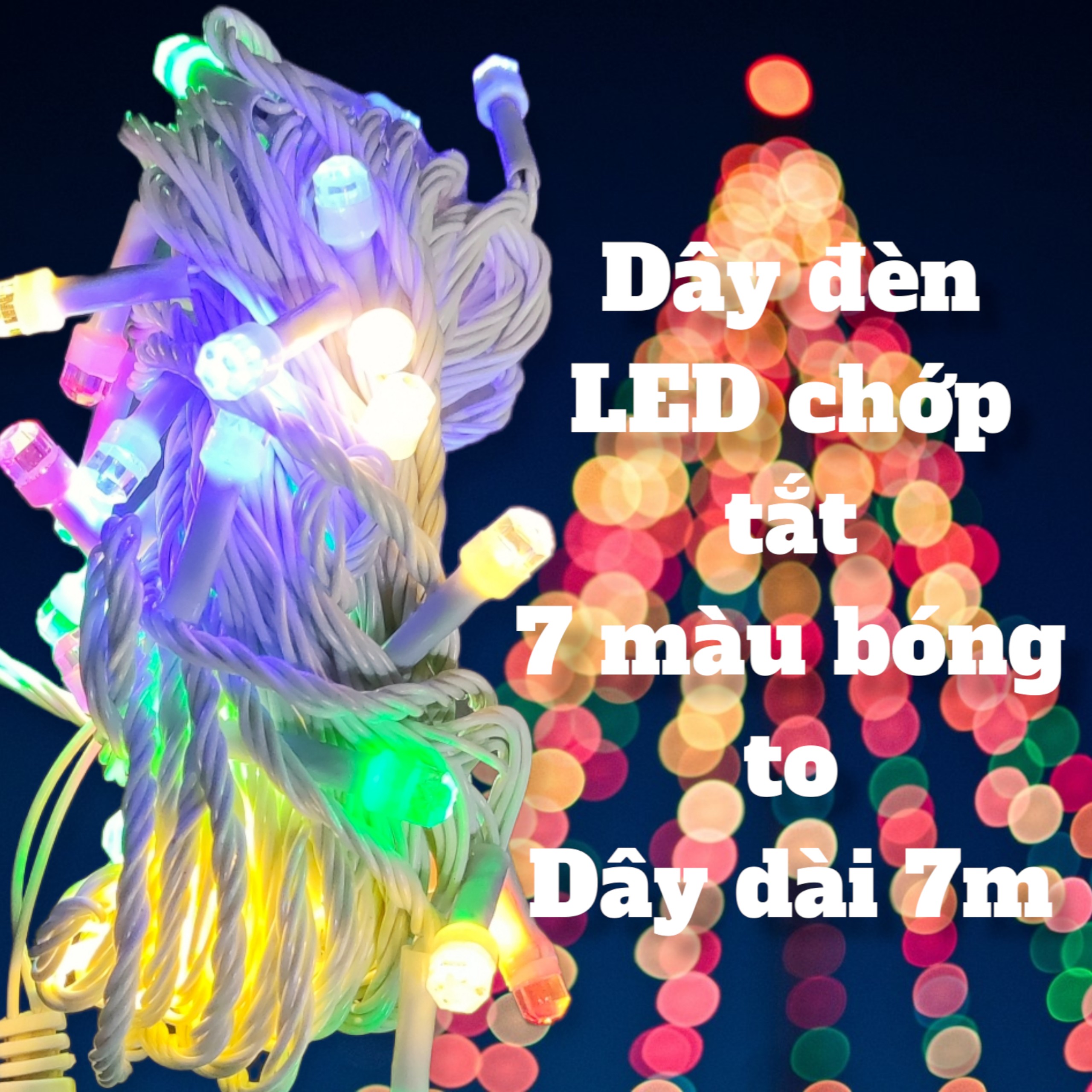 Dây đèn LED 7 màu chớp tắt - Bóng to - Dây dài 7M - Hàng Việt Nam