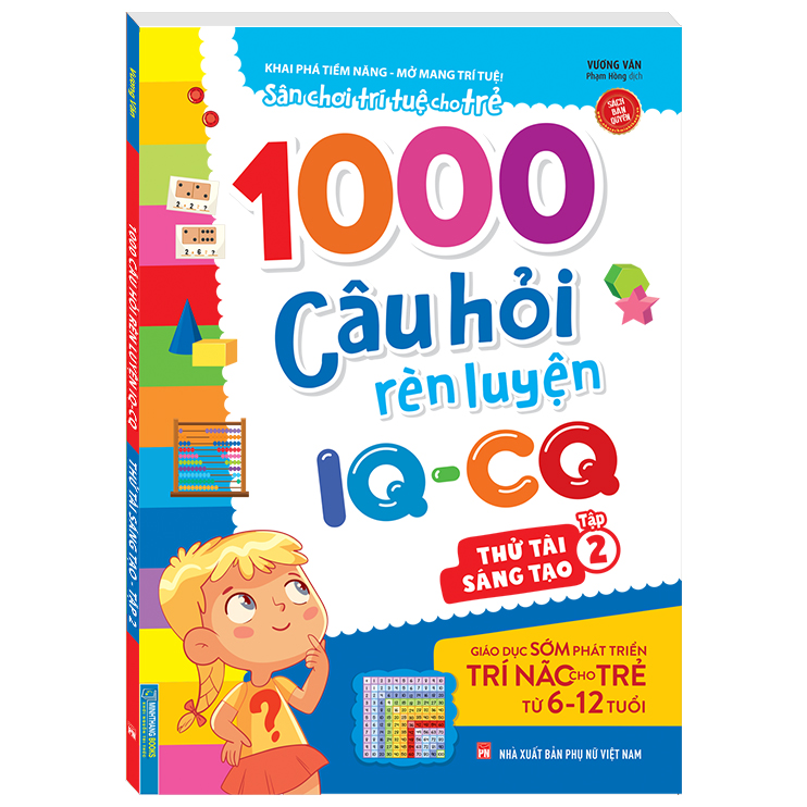 1000 câu hỏi rèn luyện IQ - CQ - Thử tài sáng tạo tập 2 (6-12 tuổi) (Sách bản quyền)