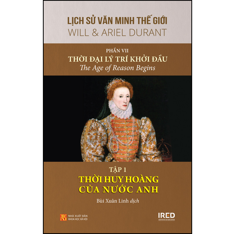 Lịch sử văn minh thế giới: Phần VII: Thời đại lý trí khởi đầu - Tập 1: Thời huy hoàng của nước Anh