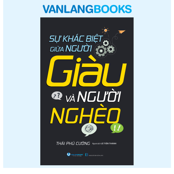 Sự Khác Biệt Giữa Người Giàu Và Người Nghèo - Vanlangbooks