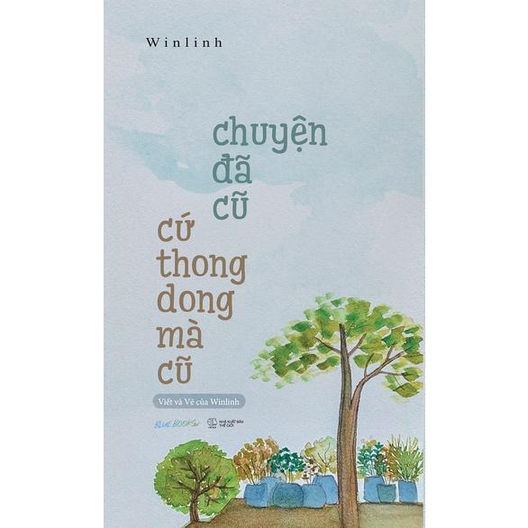 Sách Chuyện Đã Cũ Cứ Thong Dong Mà Cũ - Bản Quyền