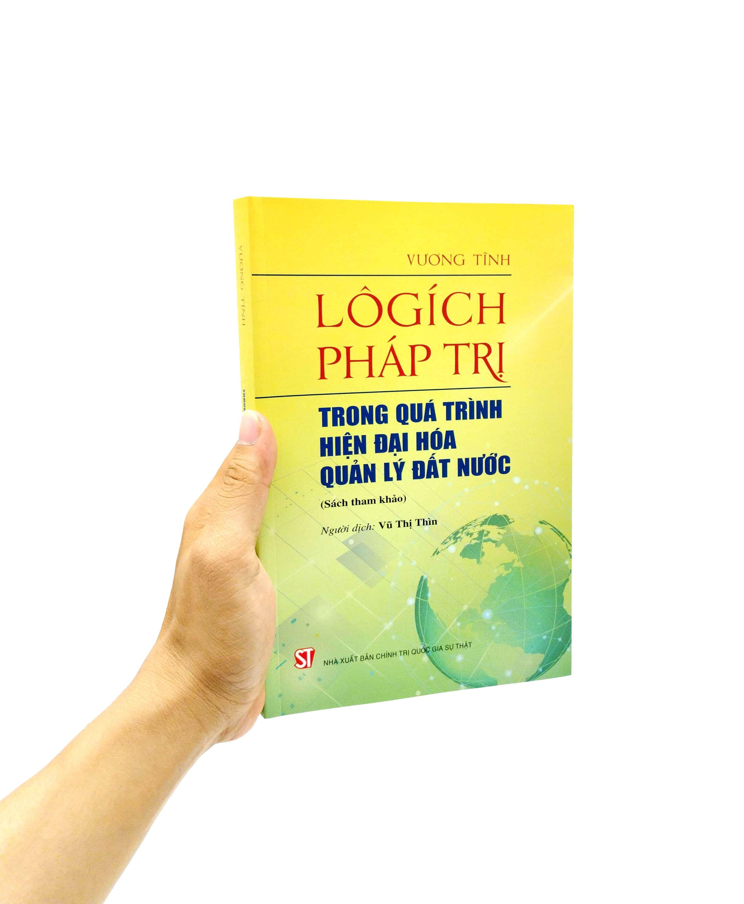 Lôgích Pháp Trị - Trong Quá Trình Hiện Đại Hóa Quản Lý Đất Nước (Sách Tham Khảo)