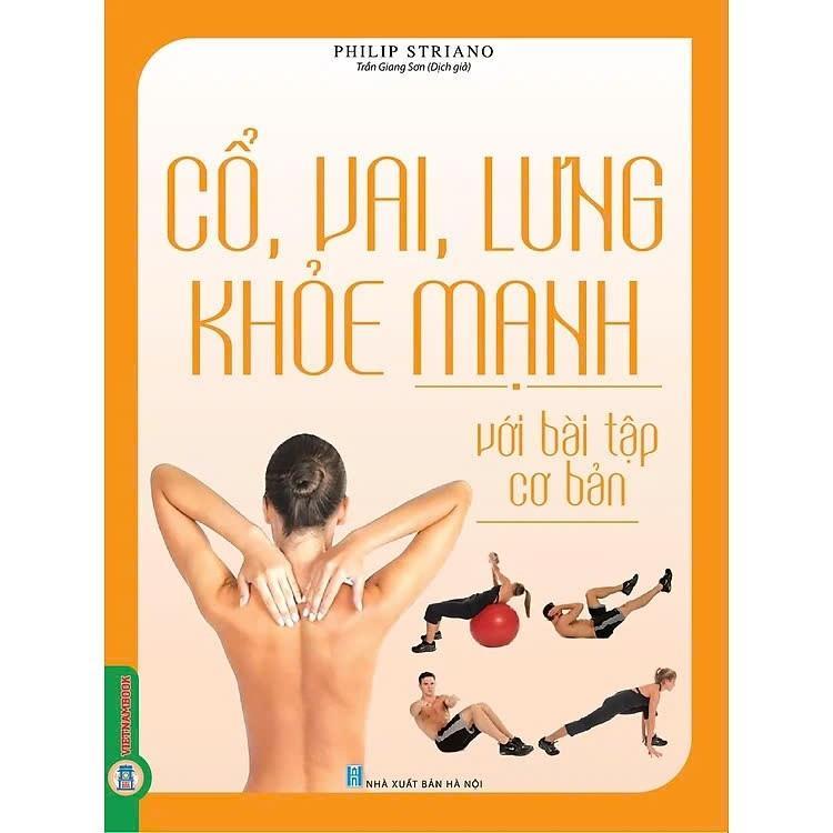 Sách - Cổ, Vai, Lưng Khỏe Mạnh Với Bài Tập Cơ Bản - In Màu - Philip Striano - VIETNAMBOOK
