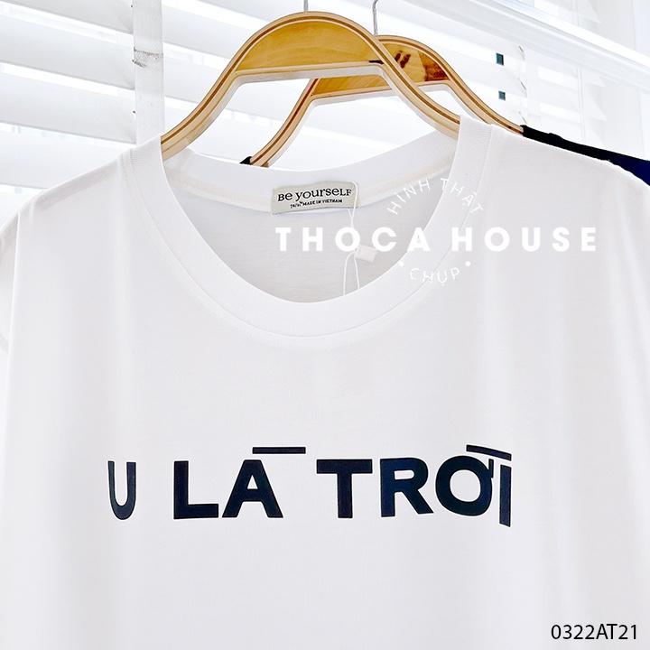 Áo thun oversize unisex in slogan U LÀ TRỜI độc đáo THOCA HOUSE trắng, đen hài hước cá tính