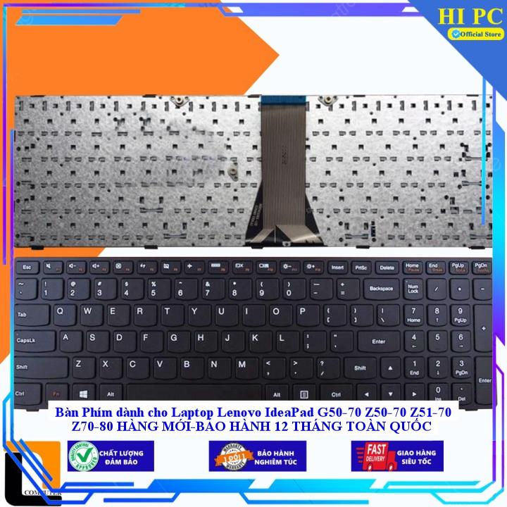 Bàn Phím dành cho Laptop Lenovo IdeaPad G50-70 Z50-70 Z51-70 Z70-80 HÀNG MỚI-BẢO HÀNH 12 THÁNG TOÀN QUỐC - Hàng Nhập Khẩu