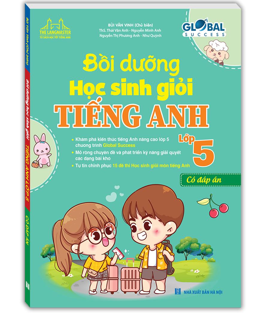 Global Success - Bồi Dưỡng Học Sinh Giỏi Tiếng Anh Lớp 5 (Có Đáp Án)