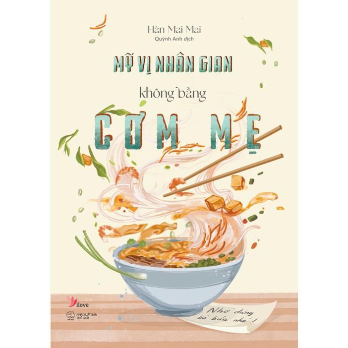 Sách Mỹ Vị Nhân Gian Không Bằng Cơm Mẹ - Bản Quyền