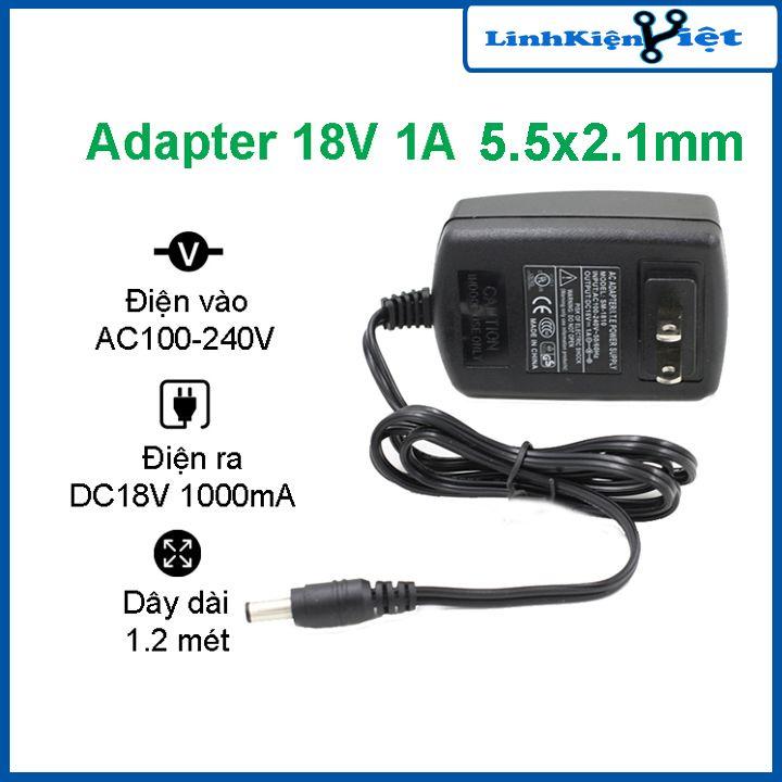 Nguồn adapter 18V 1A jack cắm 5.5x2.1mm