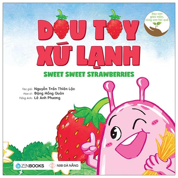 Dâu Tây Xứ Lạnh (Dạy Con Gieo Mầm, Cùng Con Hái Quả)