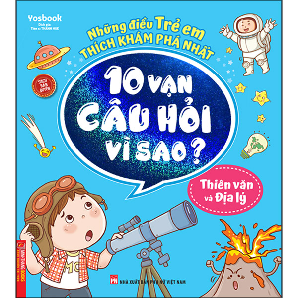 Những Điều Trẻ Em Thích Khám Phá Nhất - 10 Vạn Câu Hỏi Vì Sao ? - Thiên Văn Và Địa Lý