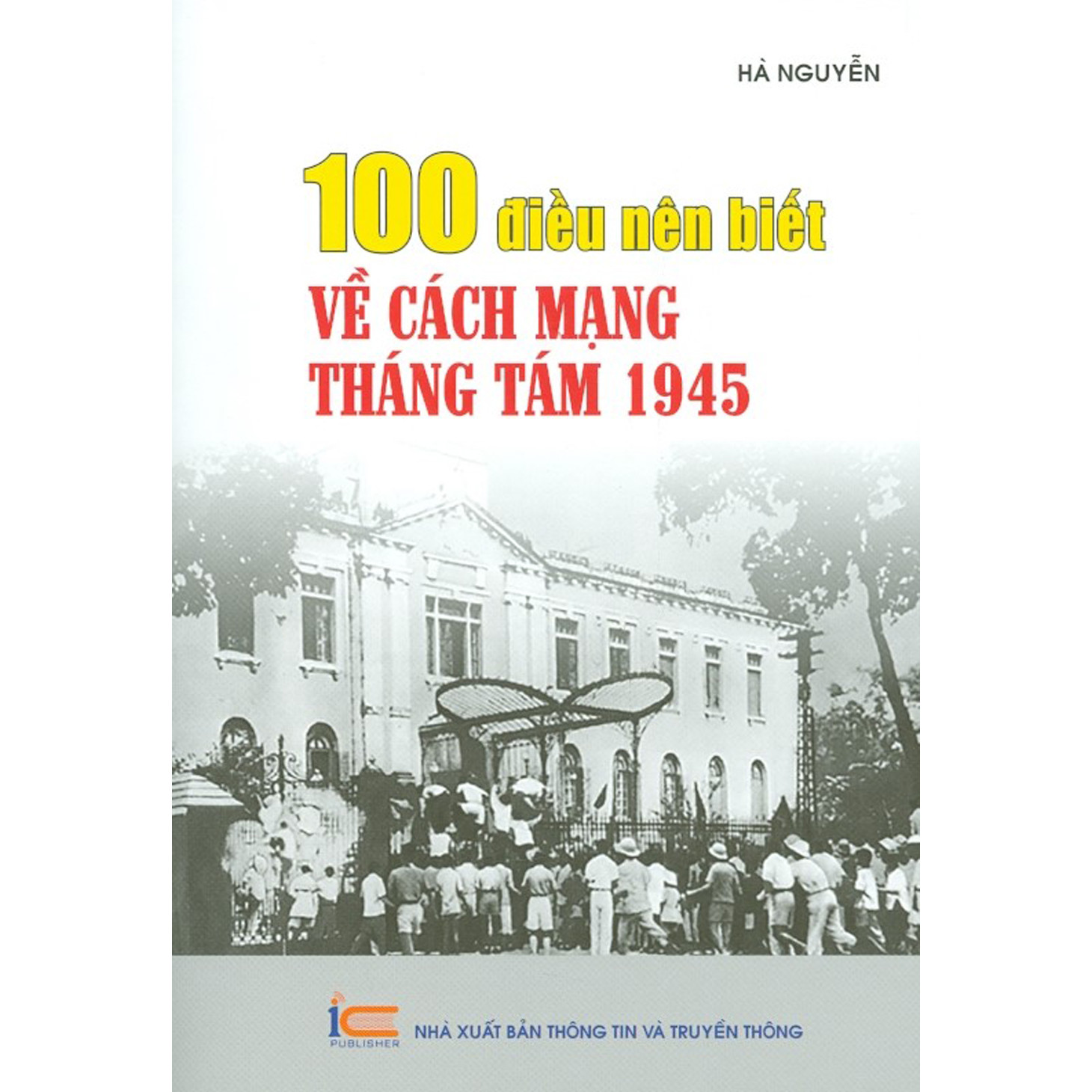 100 Điều Nên Biết Về Cách Mạng Tháng Tám 1945