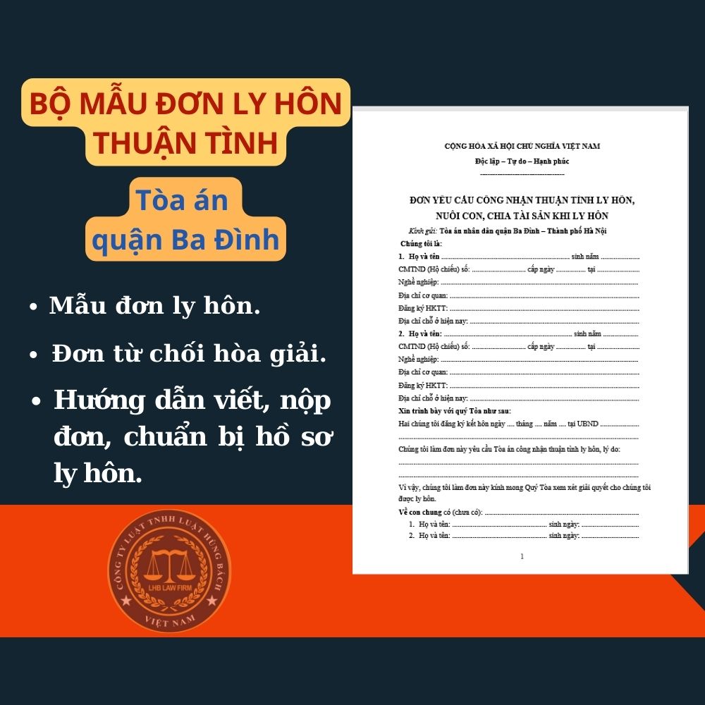 Mẫu đơn ly hôn thuận tình Tòa án quận Ba Đình + tài liệu luật sư hướng dẫn chi tiết