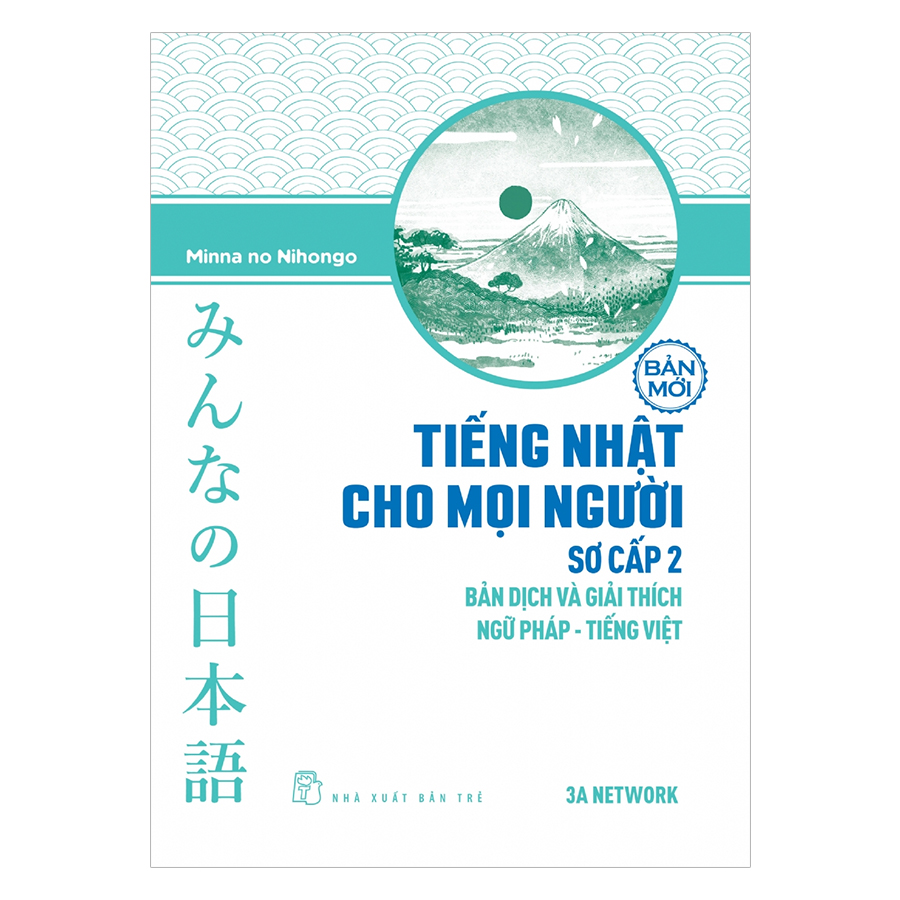 Tiếng Nhật Cho Mọi Người - Sơ Cấp 2 - Bản Dịch Và Giải Thích Ngữ Pháp - Tiếng Việt (Bản Mới)