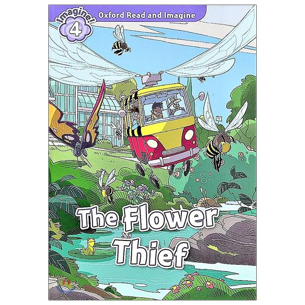 Oxford Read And Imagine Level 4: The Flower Thief