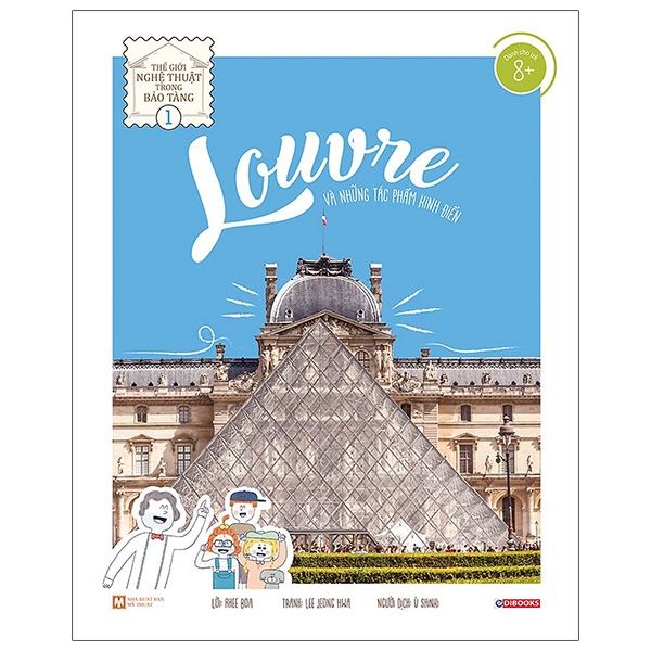 Thế Giới Nghệ Thuật Trong Bảo Tàng - Tập 1: Louvre Và Những Tác Phẩm Kinh Điển