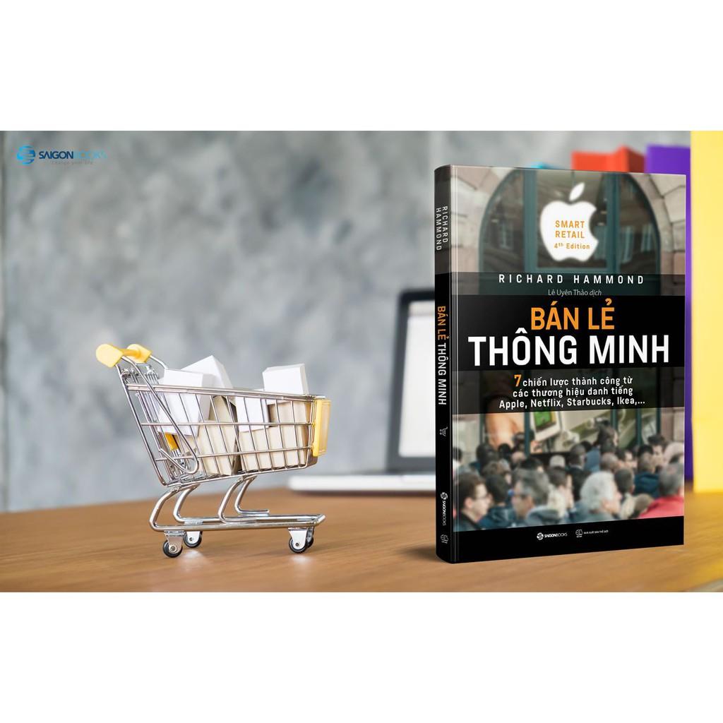 Bán lẻ thông minh: 7 chiến lược thành công từ các thương hiệu danh tiếng Apple, Sta.rbucks - Bản Quyền