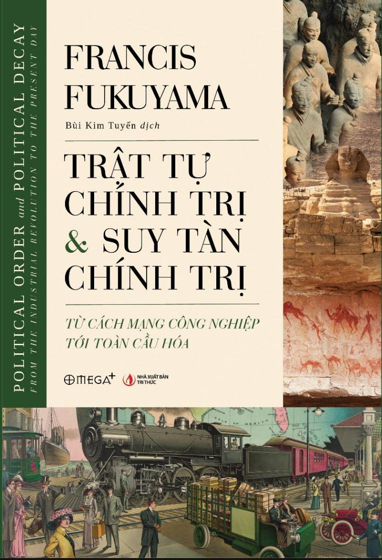 Trật Tự Chính Trị Và Suy Tàn Chính Trị - Từ Cách Mạng Công Nghiệp Tới Toàn Cầu Hóa