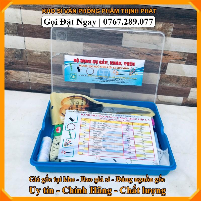 BỘ DỤNG CỤ CẮT ,KHÂU ,THÊU (BỘ NHỎ) LỚP 4-5