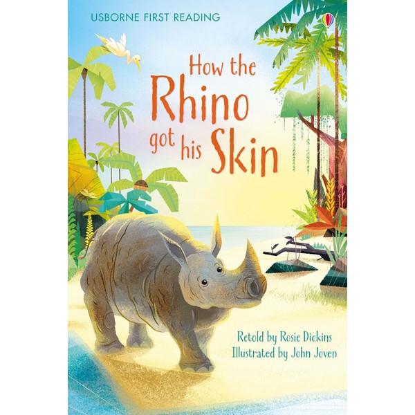 Usborne First Reading Level One: How the Rhino got his Skin