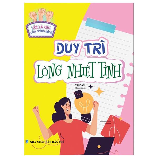 Tôi Là CEO Của Chính Mình - Duy Trì Lòng Nhiệt Tình