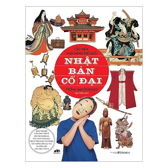 Các Nền Văn Minh Thế Giới - Lịch Sử Cổ Đại Tặng Bộ truyện Cổ Tích Song Ngữ Anh Việt