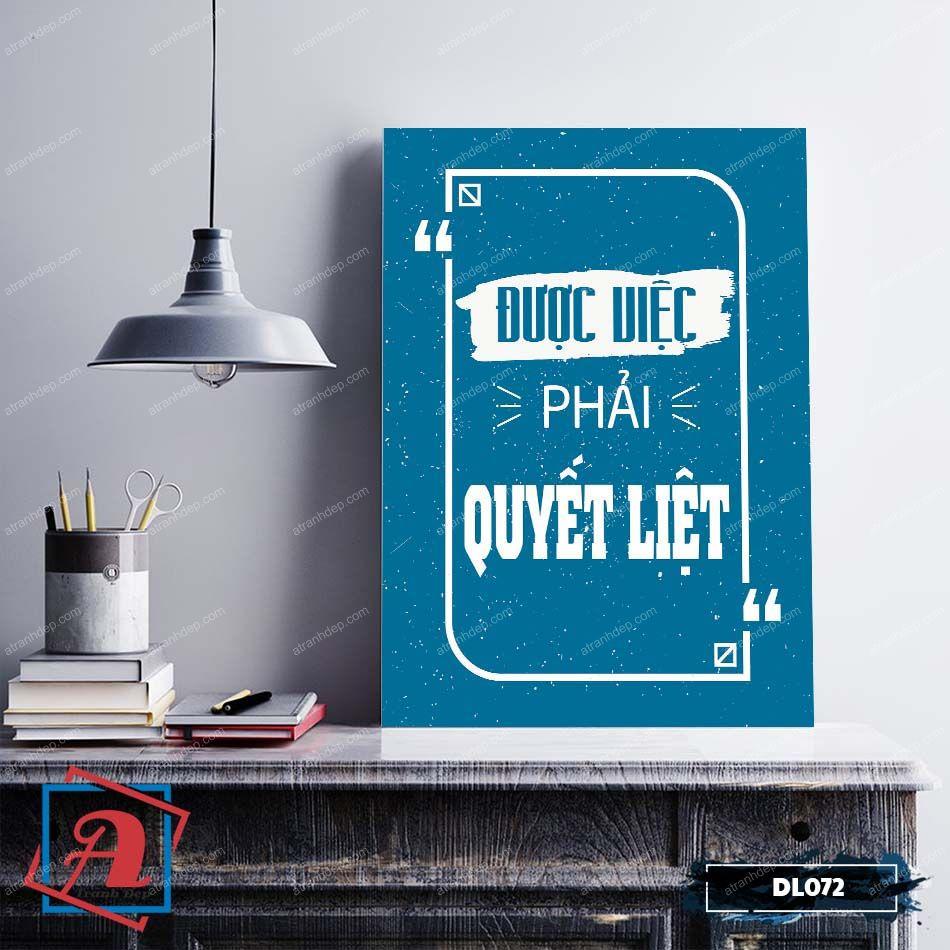 Tranh động lực trang trí văn phòng làm việc - Được việc phải quyết liệt - DL072 - Tràn viền - 30x40cm